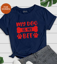 Load image into Gallery viewer, My Dog is My BFF Women Top
