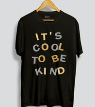 Load image into Gallery viewer, Its Cool To Be Kind Men T-Shirt
