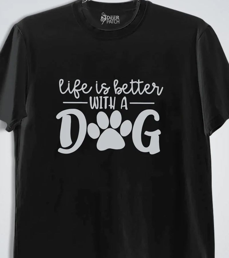 Life Is Better With a Dog  T-Shirt