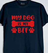 Load image into Gallery viewer, My Dog Is My BFF T-Shirt
