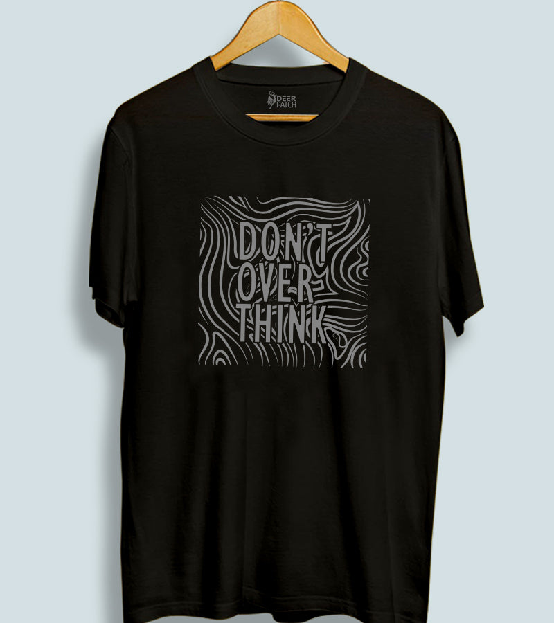 Don't Overthink Men T-shirt